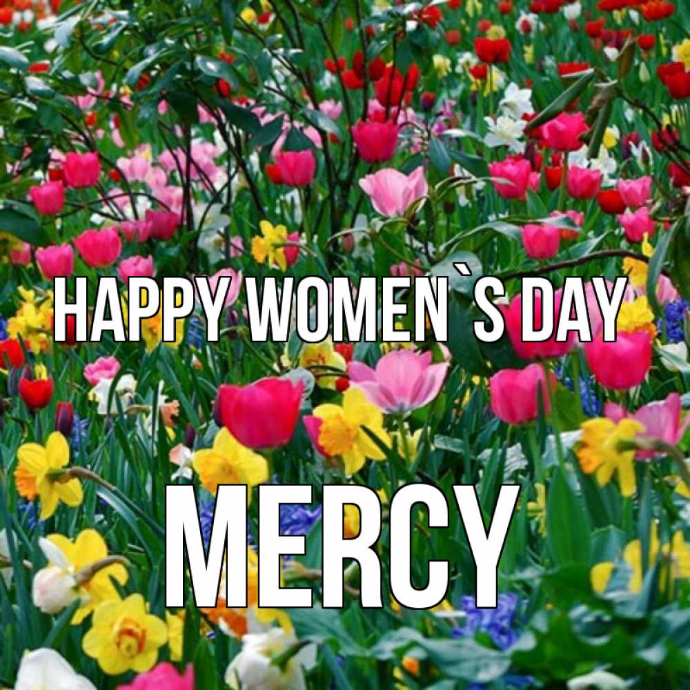 Greetings card с именем, Mercy happy women`s day с международным женским днем поздравления для женщины Greetings with text for free download 